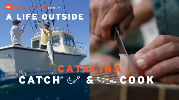 "A Life Outside" Catalina Catch and Cook